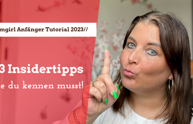 Camgirl werden Tutorial 2024++ Anleitung für Anfänger